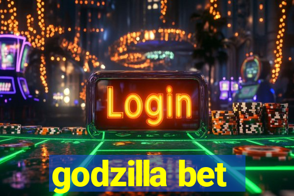 godzilla bet